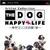 THE DOG HAPPY LIFE -KR1e-