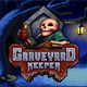 Graveyard Keeper