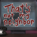 That's not my Neighbor