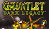 GAUNTLET DARK LEGACỶ摜